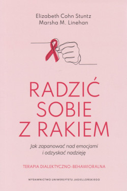 Skan okładki: Radzić sobie z rakiem : jak zapanować nad emocjami i odzyskać nadzieję