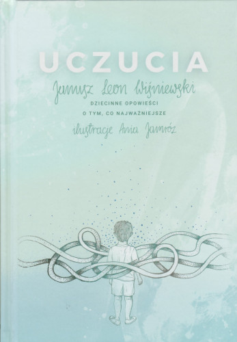 Uczucia : dziecinne opowieści o tym, co najważniejsze