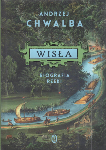 Wisła : biografia rzeki