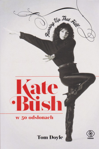 Running up that hill : Kate Bush w 50 odsłonach