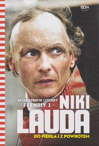 Do piekła i z powrotem : autobiografia legendy Formuły 1