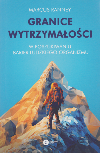 Granice wytrzymałości : w poszukiwaniu barier ludzkiego organizmu