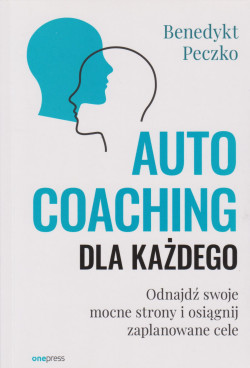 Skan okładki: Autocoaching dla każdego : odnajdź swoje mocne strony i osiągnij zaplanowane cele