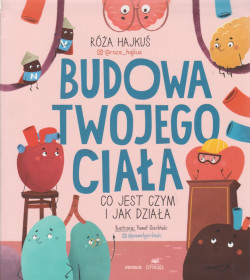 Skan okładki: Budowa twojego ciała : co jest czym i jak działa