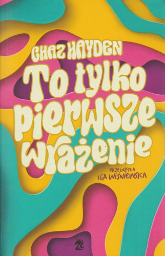 To tylko pierwsze wrażenie