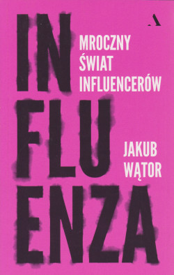 Skan okładki: Influenza : mroczny świat influencerów