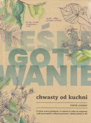 Leśne gotowanie : chwasty od kuchni