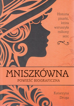 Skan okładki: Mniszkówna : powieść biograficzna : historia pisarki, która wzruszyła miliony serc