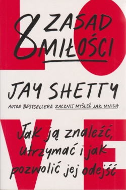 Skan okładki: 8 zasad miłości : jak ją znaleźć, utrzymać i jak pozwolić jej odejść