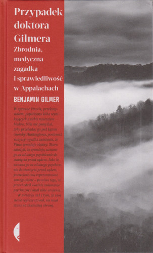 Przypadek doktora Gilmera : zbrodnia, medyczna zagadka i sprawiedliwość w Appalachach