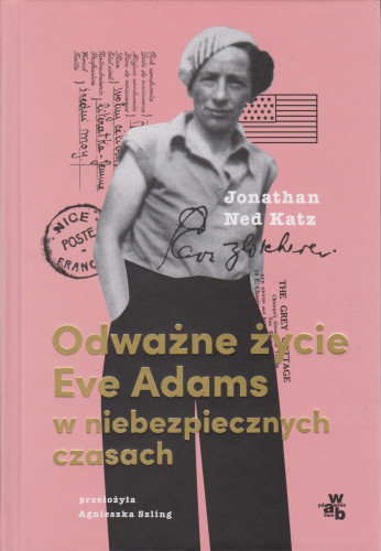 Odważne życie Eve Adams w niebezpiecznych czasach