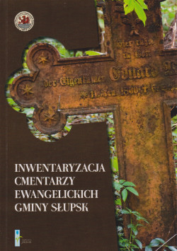 Skan okładki: Inwentaryzacja cmentarzy ewangelickich Gminy Słupsk