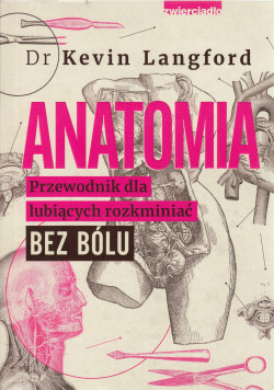 Skan okładki: Anatomia : przewodnik dla lubiących rozkminiać bez bólu