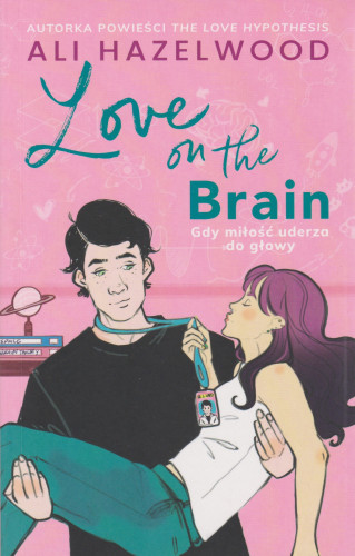 Love on the brain : gdy miłość uderza do głowy