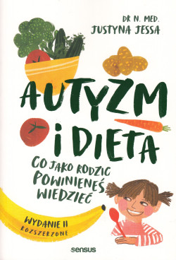 Skan okładki: Autyzm i dieta : co jako rodzic powinieneś wiedzieć