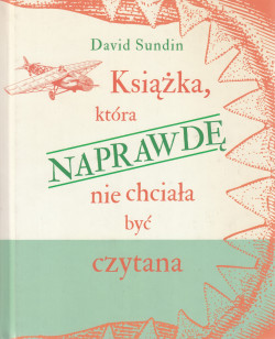 Skan okładki: Książka, która naprawdę nie chciała być czytana