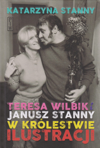 Teresa Wilbik i Janusz Stanny w królestwie ilustracji