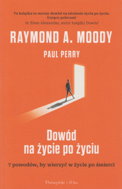 Skan okładki: Dowód na życie po życiu : 7 powodów, by wierzyć w życie po śmierci