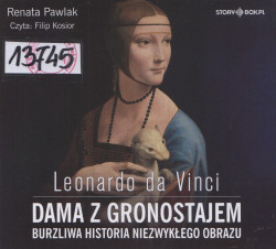 Skan okładki: Leonardo da Vinci. Dama z gronostajem. Burzliwa historia niezwykłego obrazu