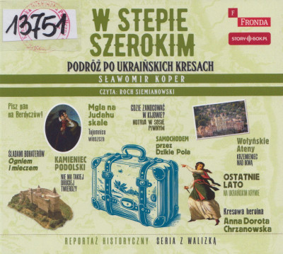 W stepie szerokim. Podróż po ukraińskich Kresach