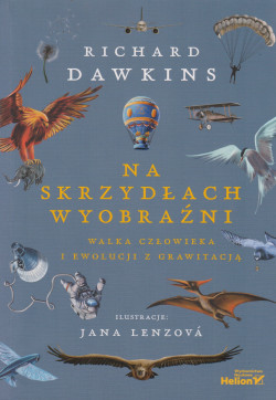 Skan okładki: Na skrzydłach wyobraźni : walka człowieka i ewolucji z grawitacją