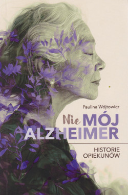 Skan okładki: (Nie) mój Alzheimer : historie opiekunów