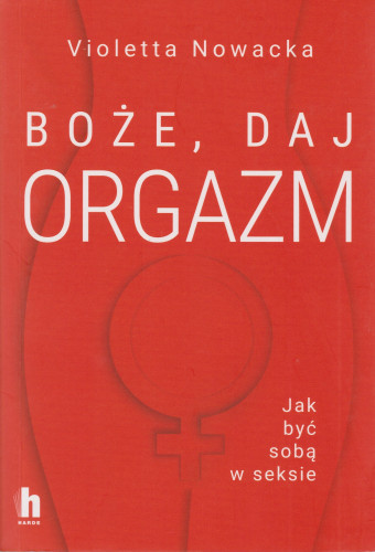 Boże, daj orgazm