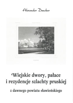 Skan okładki: Wiejskie dwory, pałace i rezydencje szlachty pruskiej z dawnego powiatu sławieńskiego