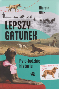 Skan okładki: Lepszy gatunek : psio-ludzkie historie