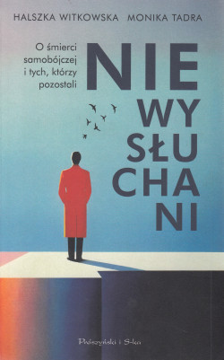 Skan okładki: Niewysłuchani : o śmierci samobójczej i tych, którzy pozostali