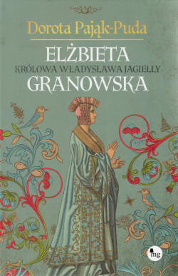 Skan okładki: Elżbieta Granowska : królowa Władysława Jagiełły