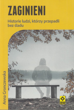 Skan okładki: Zaginieni : historie ludzi, którzy przepadli bez śladu