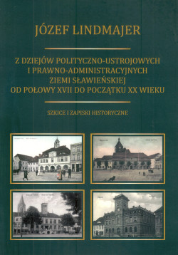 Skan okładki: Z dziejów polityczno-ustrojowych i prawno-administracyjnych ziemi sławieńskiej od połowy XVII do połowy XX wieku : szkice i zapiski historyczne