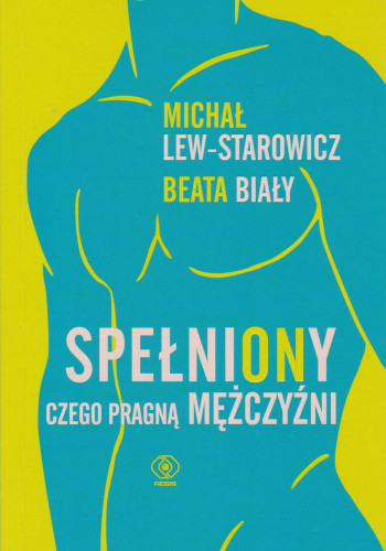 Spełniony : czego pragną mężczyźni