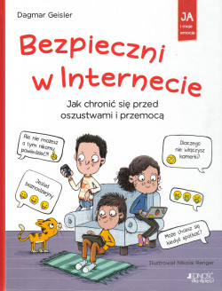 Skan okładki: Bezpieczni w Internecie : jak chronić się przed oszustwami i przemocą