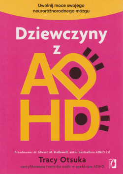 Skan okładki: Dziewczyny z ADHD : uwolnij moce swojego neuroróżnorodnego mózgu