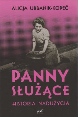 Skan okładki: Panny służące : historia nadużycia