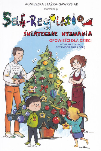Self-regulation : świąteczne wyzwania : opowieści dla dzieci o tym, jak działać, gdy emocje biorą górę