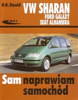 Sam naprawiam samochód : VW Sharan, Ford Galaxy, Seat Alhambra