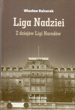 Liga Nadziei : z dziejów Ligi Narodów