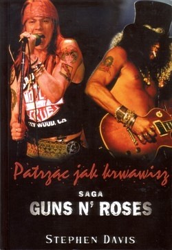 Saga Guns N’Roses : patrząc jak krwawisz