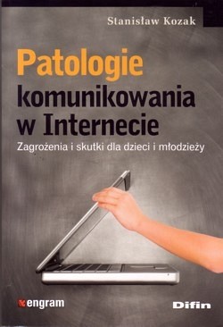 Patologie komunikowania w Internecie : zagrożenia i skutki dla dzieci i młodzieży