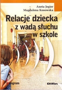 Relacje dziecka z wadą słuchu w szkole