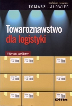 Towaroznawstwo dla logistyki : wybrane problemy