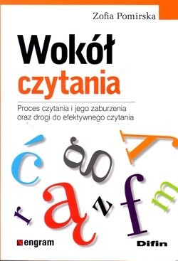 Wokół czytania : proces czytania i jego zaburzenia oraz drogi do efektywnego czytania