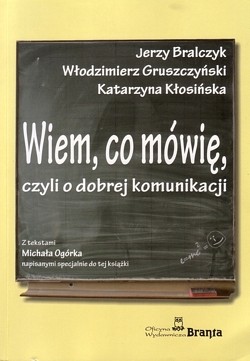 Skan okładki: Wiem, co mówię, czyli o dobrej komunikacji