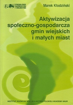 Aktywizacja społeczno-gospodarcza gmin wiejskich i małych miast