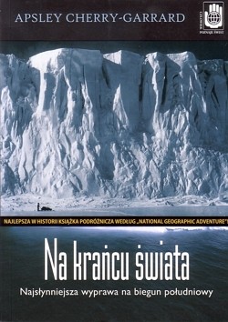 Na krańcu świata : najsłynniejsza wyprawa na biegun południowy