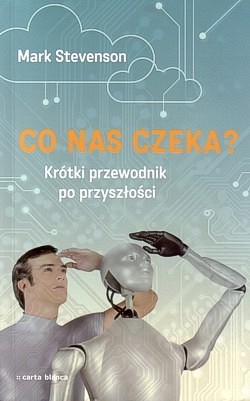 Skan okładki: Co nas czeka? : krótki przewodnik po przyszłości