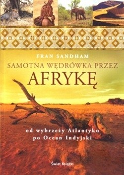 Skan okładki: Samotna wędrówka przez Afrykę : od wybrzeży Atlantyku po Ocean Indyjski